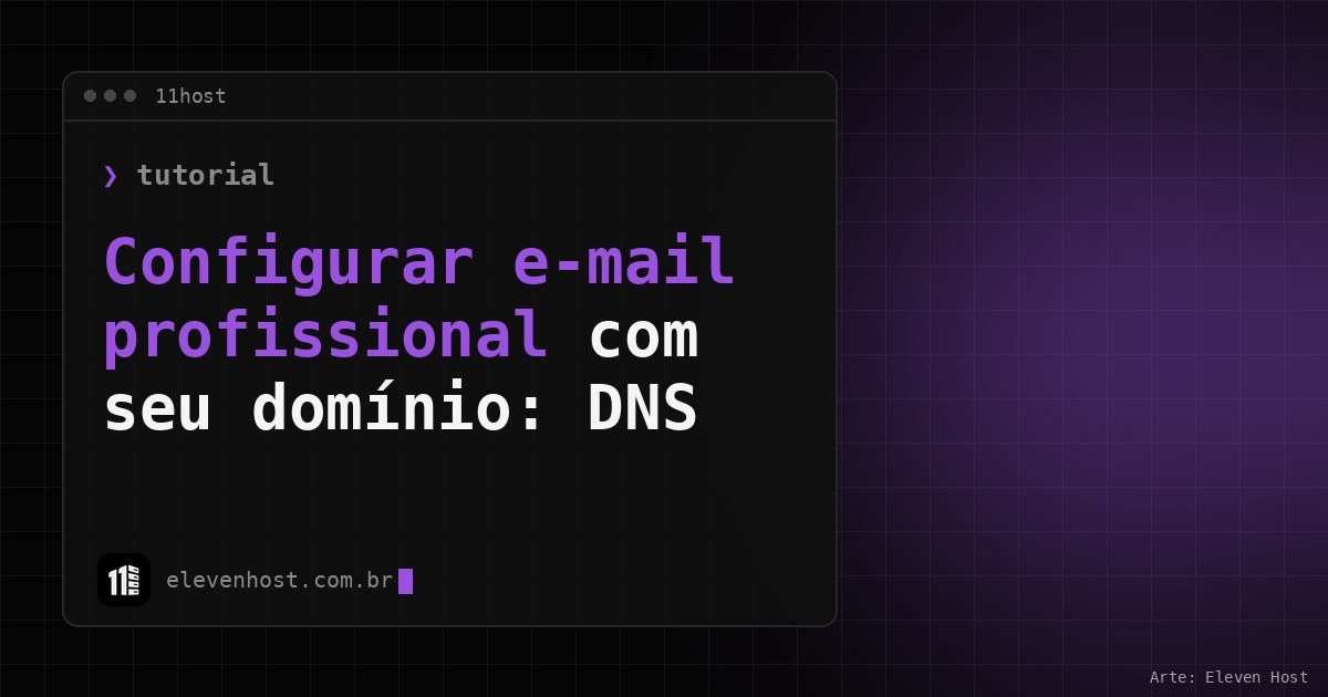 Capa da Eleven Host com o título Configurar e-mail profissional com seu domínio em uma janela de terminal