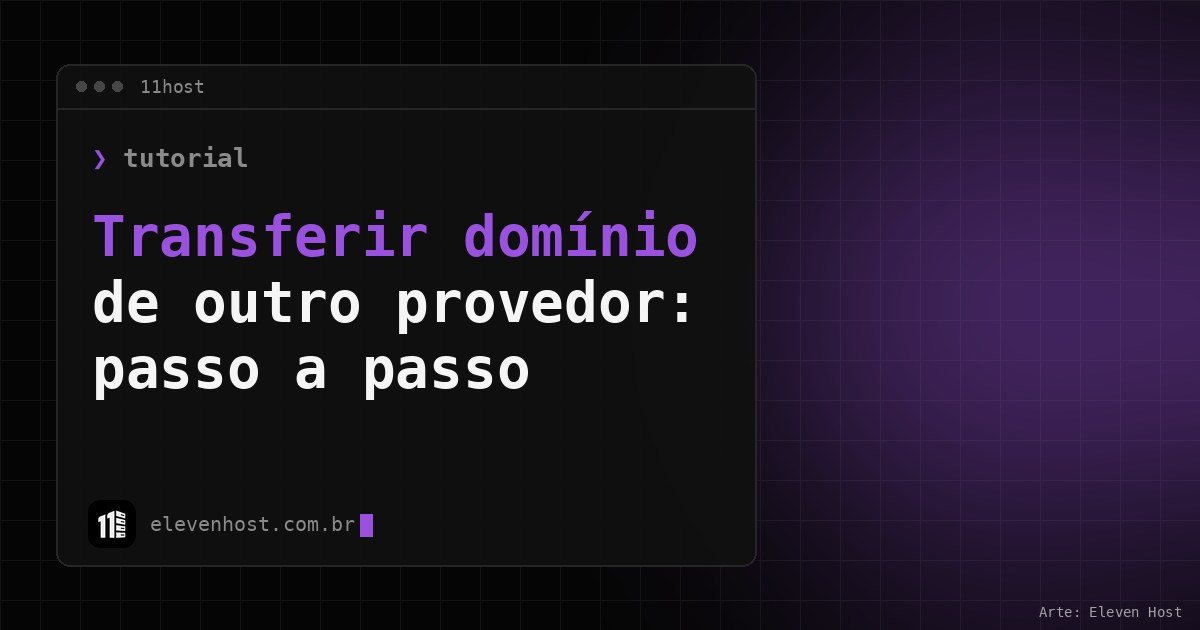 Janela de terminal da Eleven Host com o título Transferir domínio de outro provedor: passo a passo