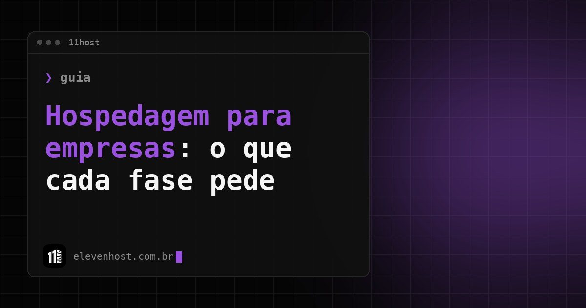 Capa: Hospedagem para empresas: o que cada fase pede