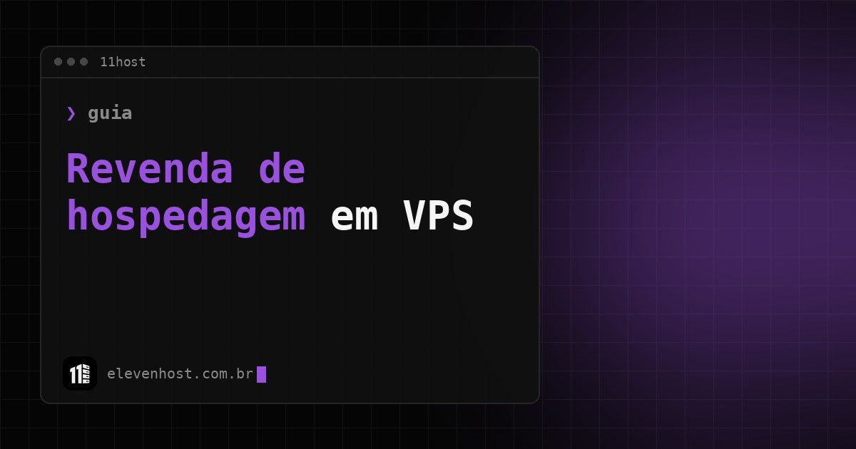 Capa: janela de terminal da Eleven Host com o título Revenda de hospedagem em VPS