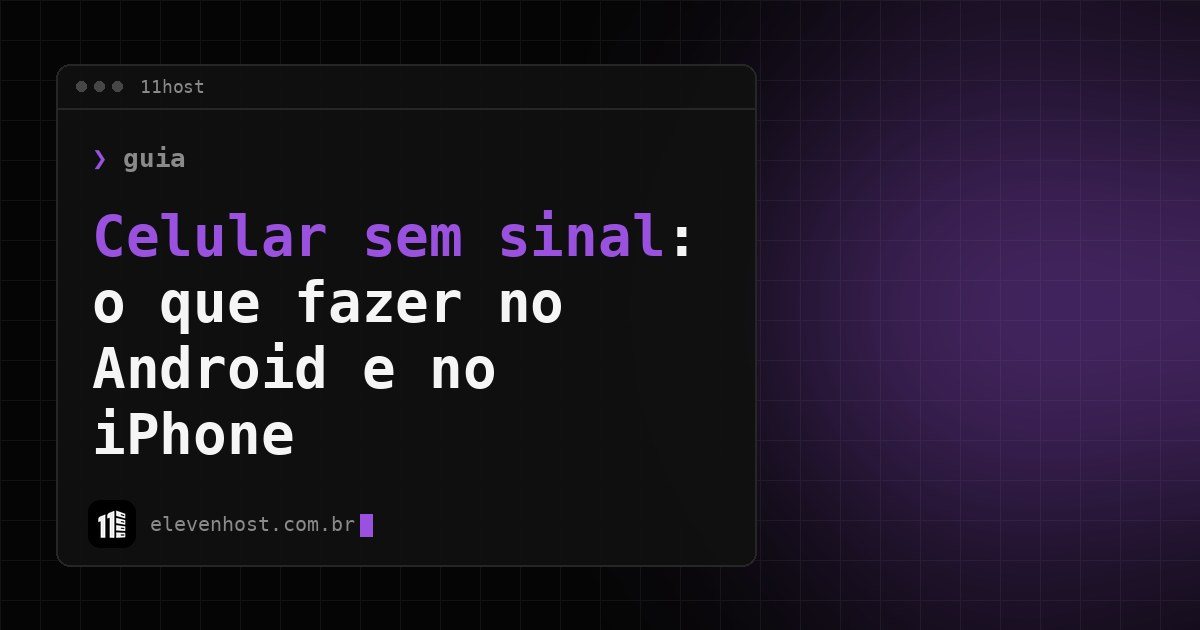 Arte da Eleven Host: janela de terminal com o título: Celular sem sinal: o que fazer no Android e no iPhone