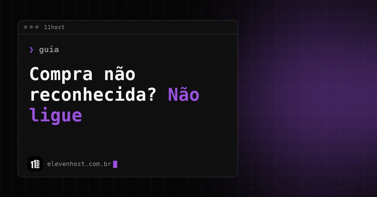 Arte em fundo escuro com o texto Compra não reconhecida? Não ligue, com destaque em roxo