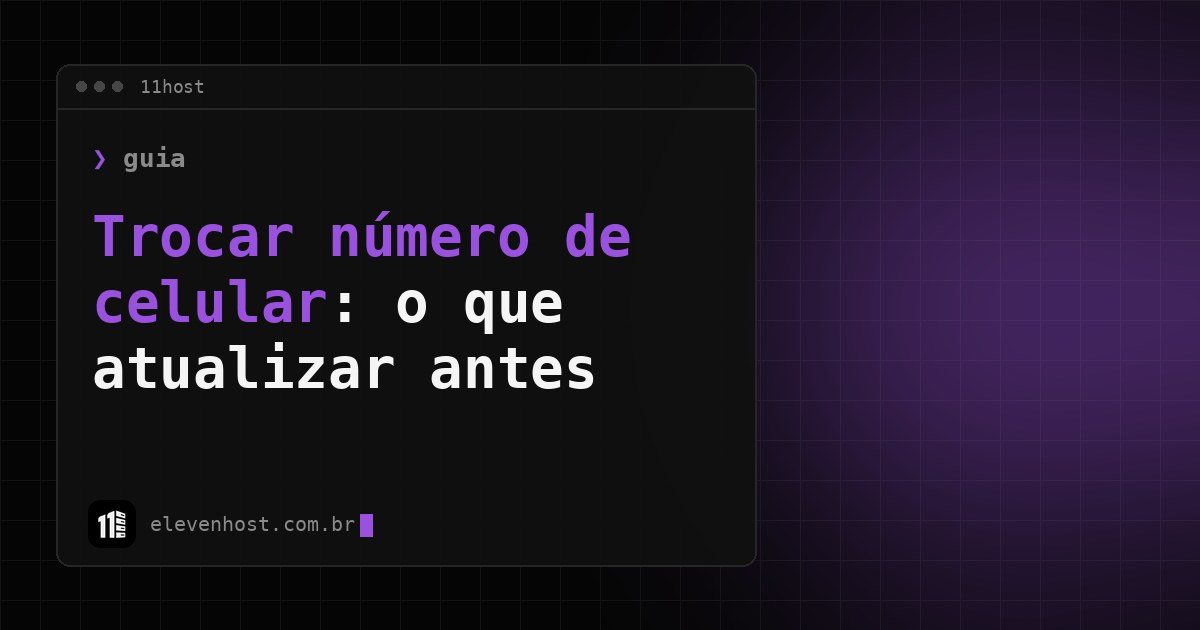 Arte da Eleven Host: janela de terminal com o título: Trocar número de celular: o que atualizar antes