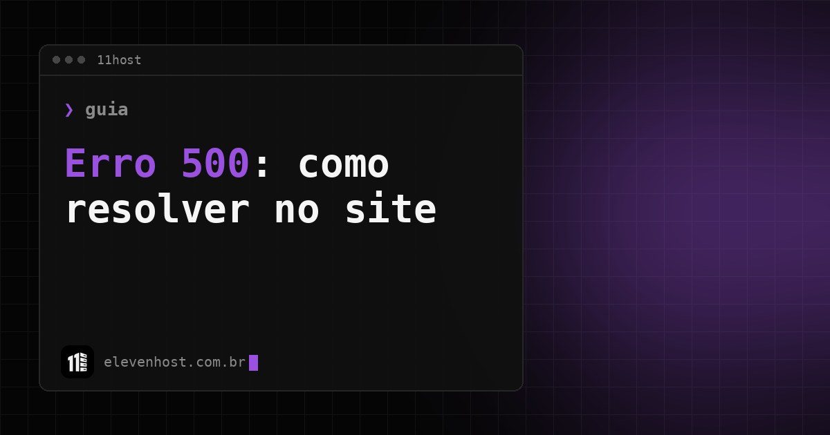 Arte da Eleven Host: janela de terminal com o título: Erro 500 Internal Server Error: como resolver no site