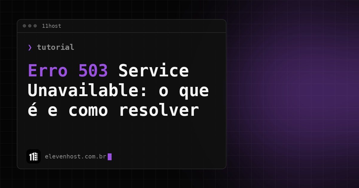 Arte da Eleven Host: janela de terminal com o título: Erro 503 Service Unavailable: o que é e como resolver
