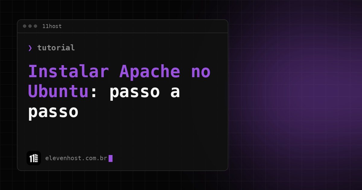Arte da Eleven Host: janela de terminal com o título: Instalar Apache no Ubuntu: passo a passo na VPS