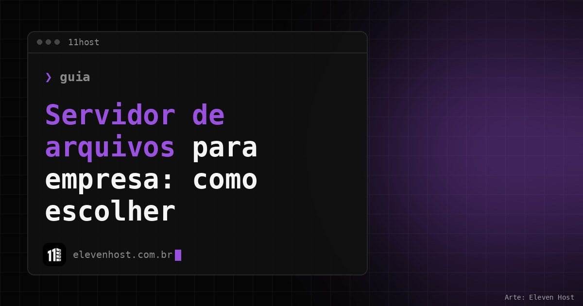 Janela de terminal da Eleven Host com o título Servidor de arquivos para empresa: como escolher