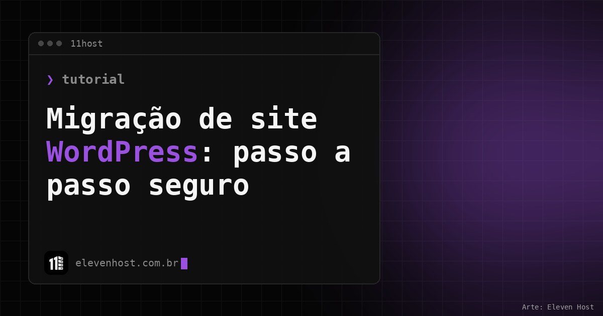 Capa da Eleven Host: janela de terminal com o título migração de site WordPress