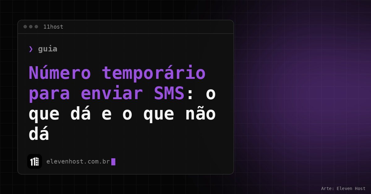 Arte da Eleven Host: janela de terminal com o título: Número temporário para enviar SMS: o que dá e o que não dá