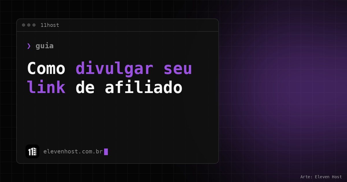 Janela de terminal da 11Host com o título Como divulgar seu link de afiliado
