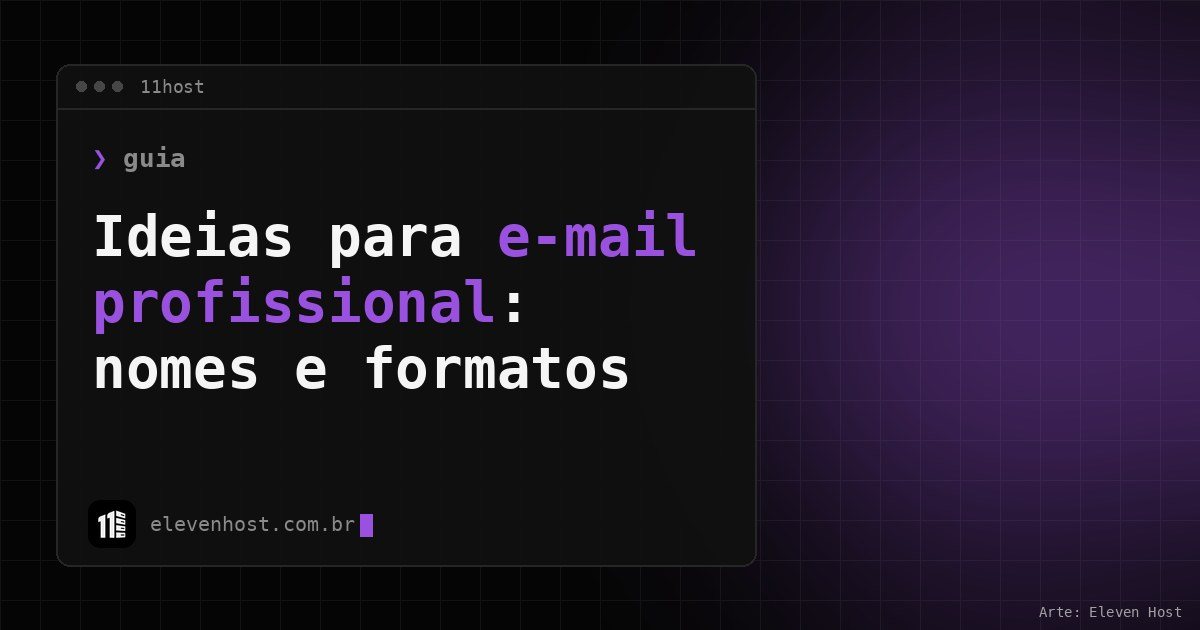 Capa da 11Host: ideias para e-mail profissional, nomes e formatos