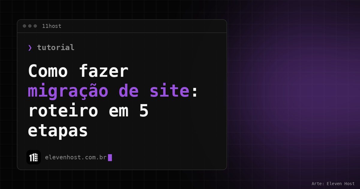 Capa da Eleven Host: janela de terminal com o título como fazer migração de site