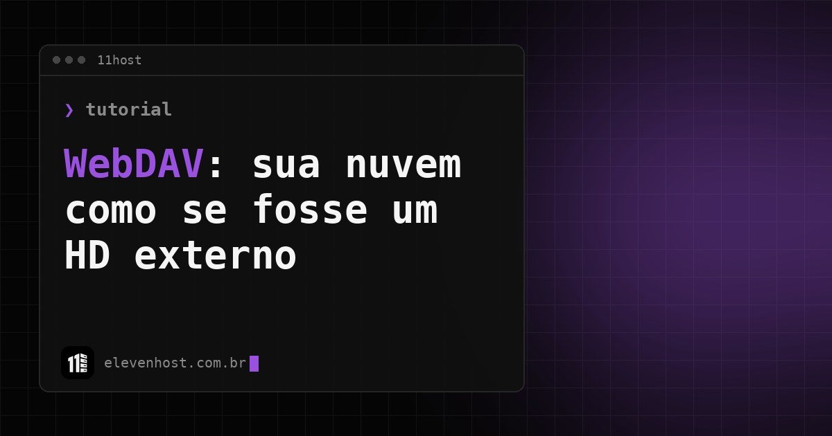 Capa da 11Host: WebDAV, sua nuvem como se fosse um HD externo