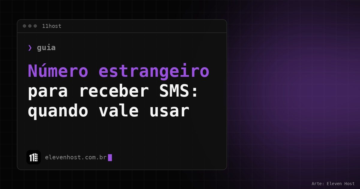 Arte da Eleven Host com janela de terminal e o título Número estrangeiro para receber SMS: quando vale usar