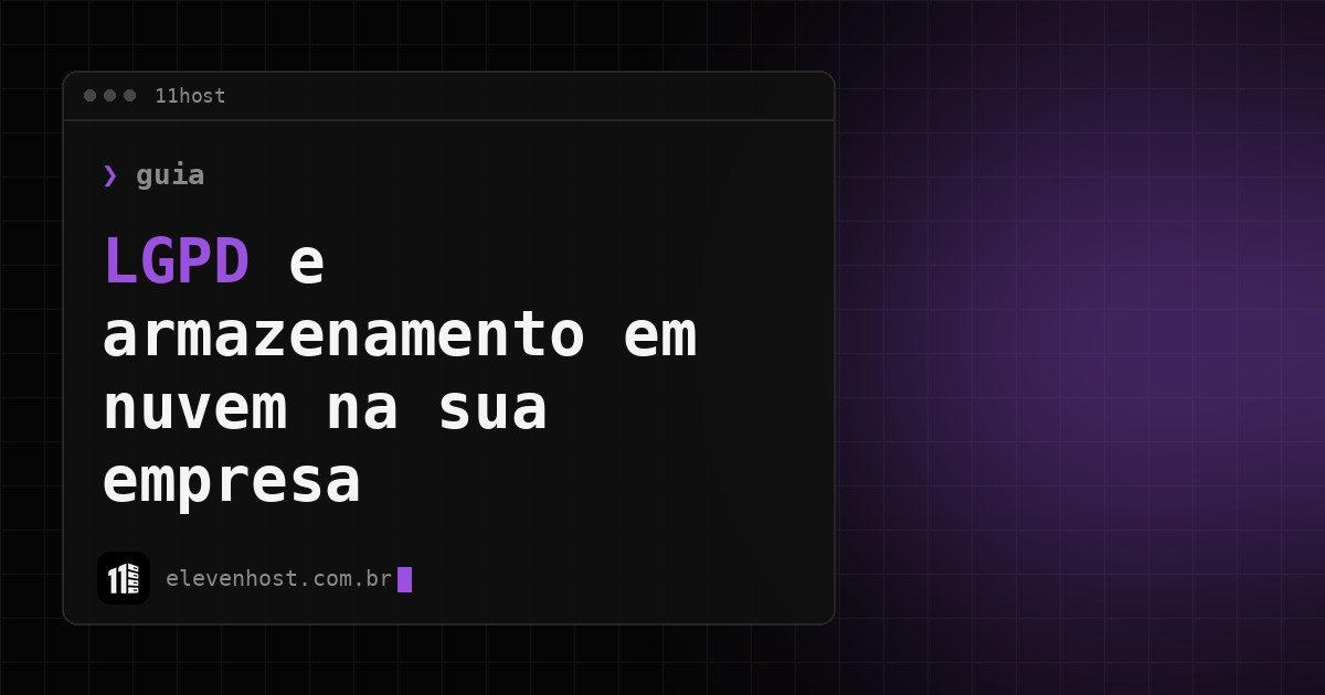 Capa: LGPD e armazenamento em nuvem na empresa, janela de terminal da 11Host