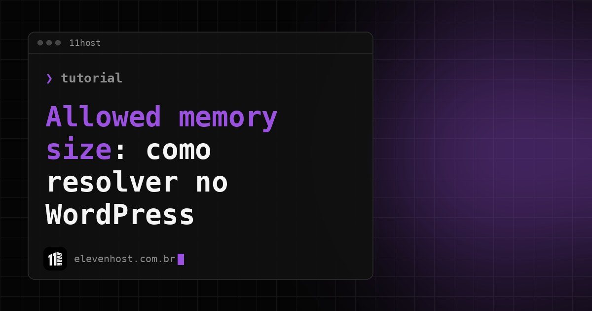 Arte da Eleven Host: janela de terminal com o título: Allowed memory size exhausted: como resolver no WordPress