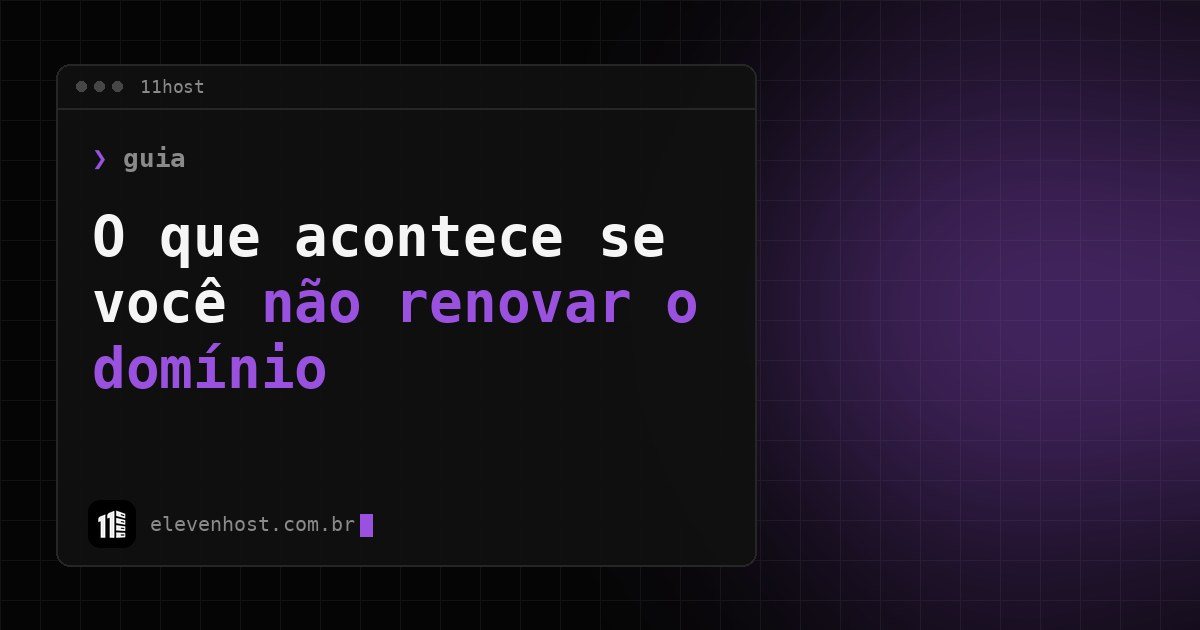 Capa da 11Host: o que acontece se você não renovar o domínio