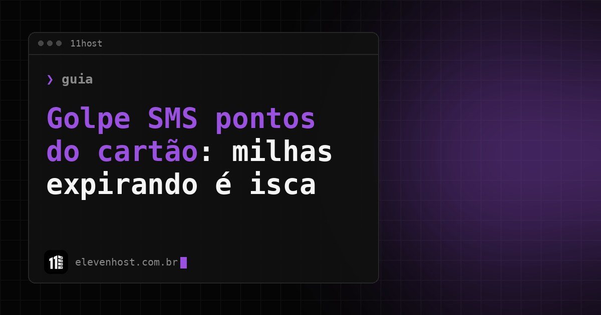 Janela de terminal da 11Host com o título Golpe SMS pontos do cartão: milhas expirando é isca