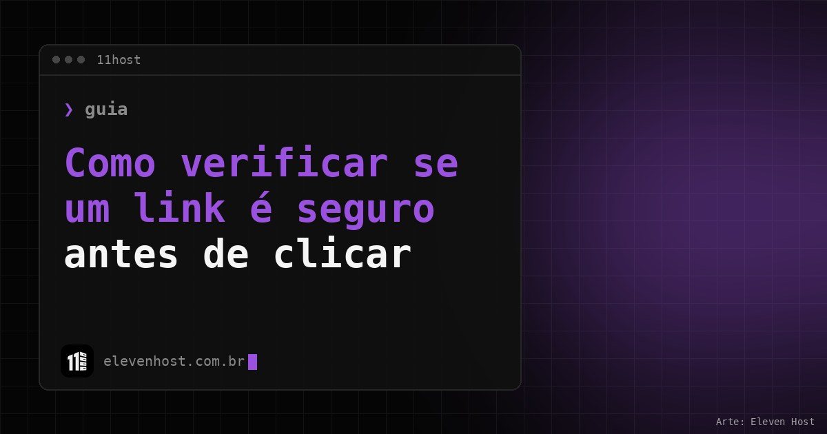 Arte da Eleven Host: janela de terminal com o título: Como verificar se um link é seguro antes de clicar
