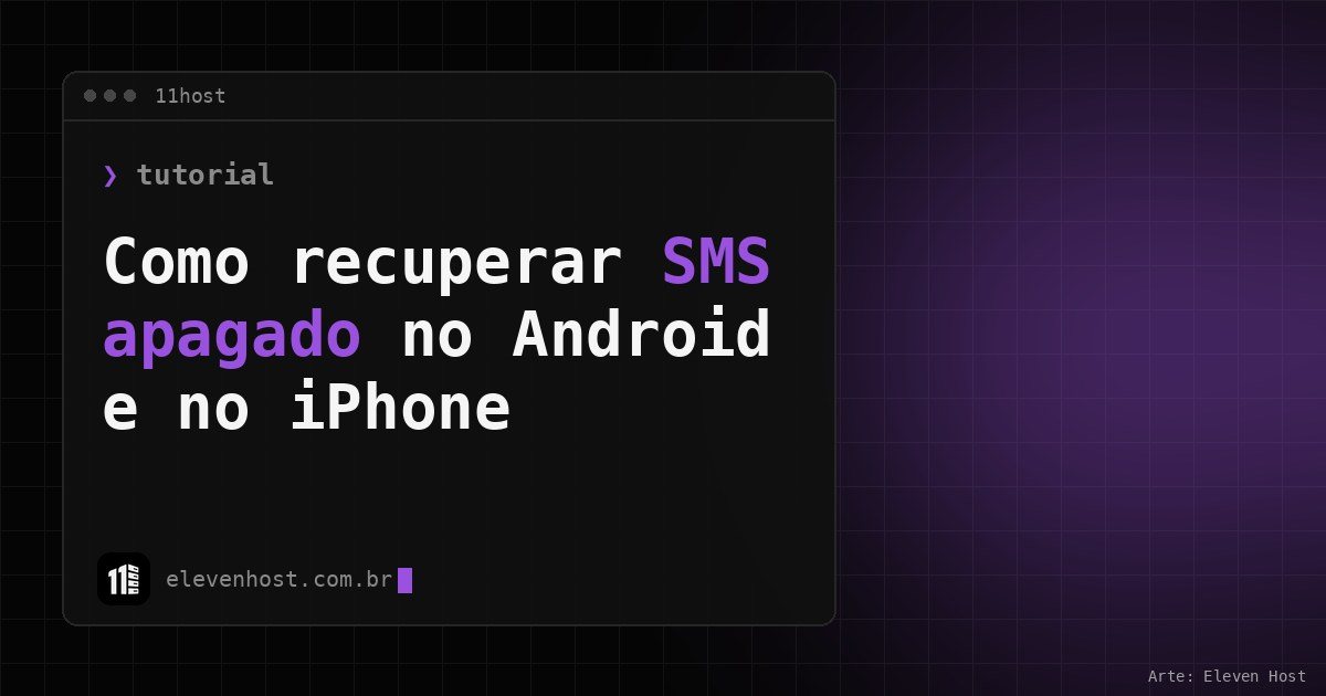 Arte da Eleven Host: janela de terminal com o título: Como recuperar SMS apagado no Android e no iPhone